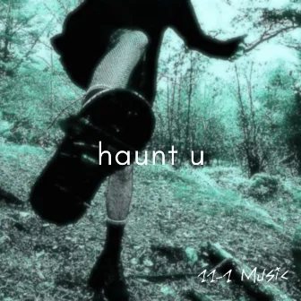 haunt u by 11-1 Music