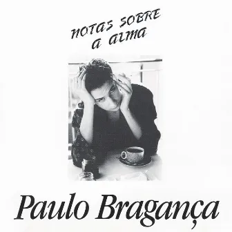 Notas Sobre A Alma by Paulo Bragança