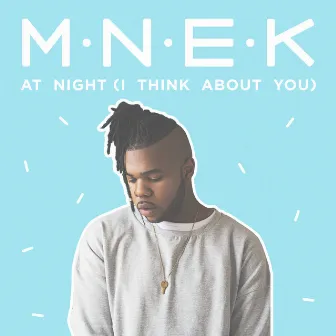 At Night (I Think About You) by MNEK