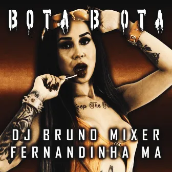 Bota Bota by Mc Fernandinha Má