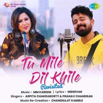 Tu Mile Dil Khile - Single by Arpita Chakraborty