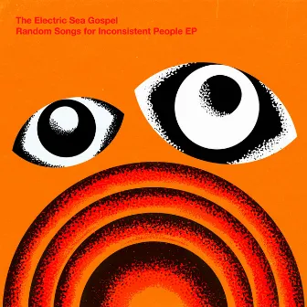 Random Songs for Inconsistent People EP by The Electric Sea Gospel