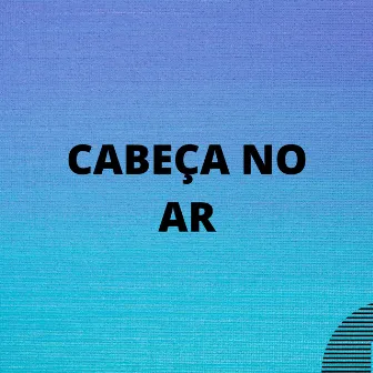 Cabeça no Ar by Marizia