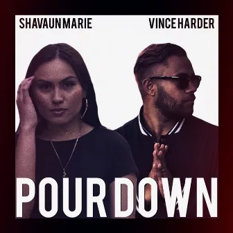 Pour Down by Shavaun Marie