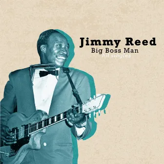 Big Boss Man - Hit Singles by Jimmy Reed