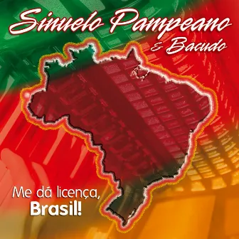 Me Dá Licença, Brasil! by Sinuelo Pampeano