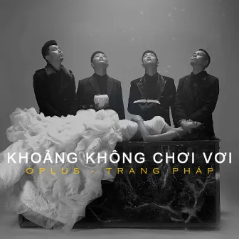 Khoảng Không Chơi Vơi by OPlus Band