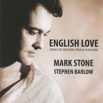 English Love: Songs of Passion, Pain & Pleasure by Mark Stone