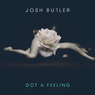 Got A Feeling EP by Josh Butler