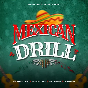 Mexican Drill by Gxrdx Mx