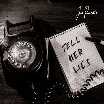 Tell Her Lies by Joe Rocks