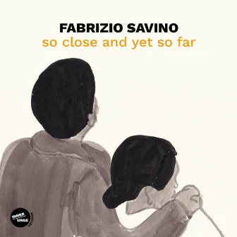 So Close and Yet so Far by Fabrizio Savino