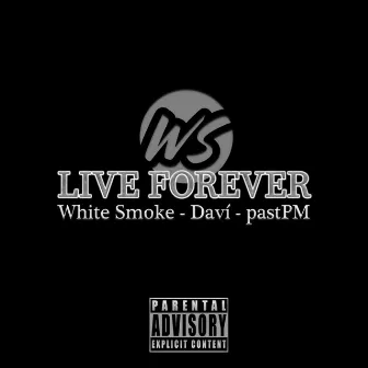 Live Forever by White Smoke