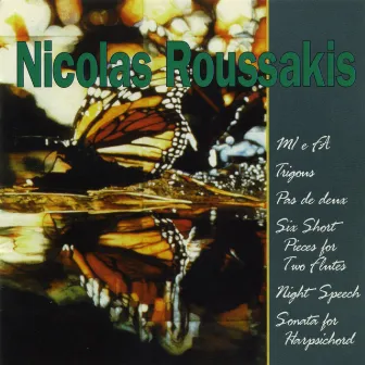 Nicolas Roussakis: Chamber & Solo Works by Nicolas Roussakis