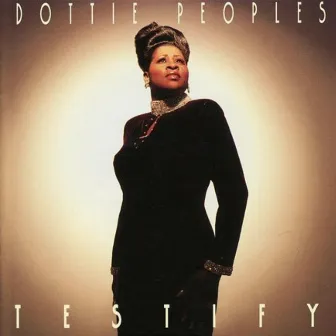 Testify by Dottie Peoples