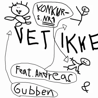 Vet Ikke by Gubben