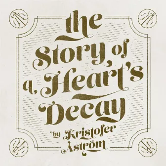 The Story of a Heart's Decay by Kristofer Åström