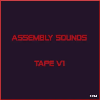 Assembly Sounds Tape, Vol. 1 by Assembly Sounds