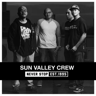 Never Stop by Sun Valley Crew