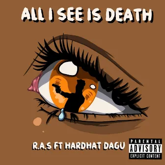 All I See Is Death by R.A.S