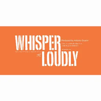 Whisper Loudly by Antonio Ocasio