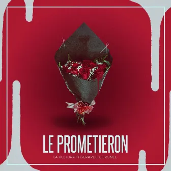 Le Prometieron by La Kultura