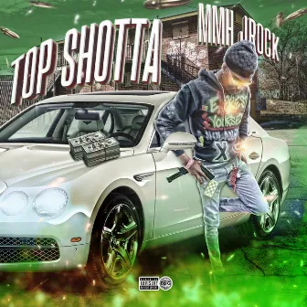 Top Shotta by MMH Jrock