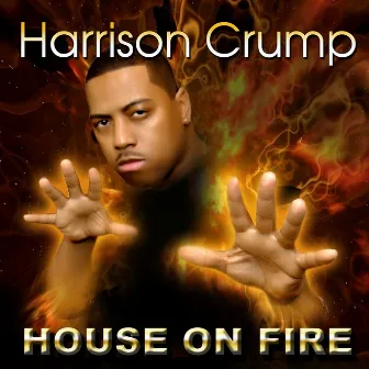 House On Fire by Harrison Crump