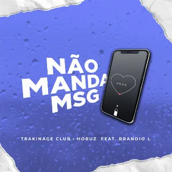 Não Manda Msg (feat. Brandio L) by Horuz