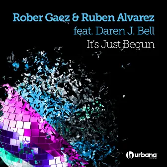 It's Just Begun (feat. Daren J. Bell) by Rober Gaez