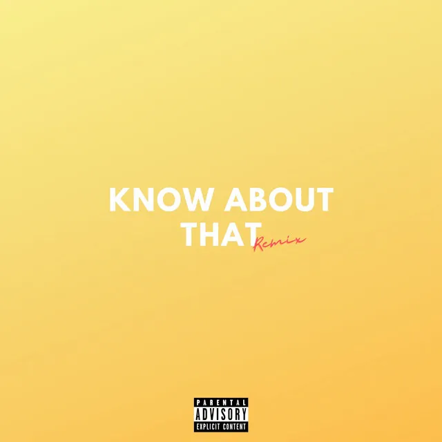 Know About That - Remix