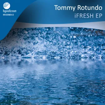 iFresh EP by Tommy Rotundo