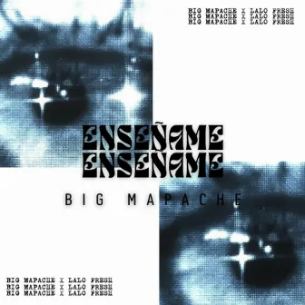 Enséñame by Big Mapache