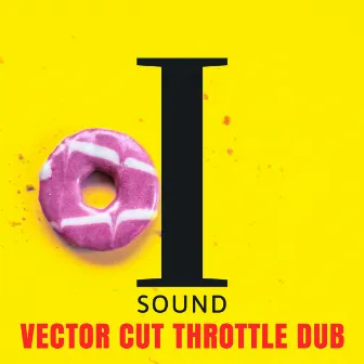 Throttle (Dub Mix) by VECTOR CUT