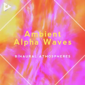 Ambient Alpha Waves by Binaural Tones Sessions