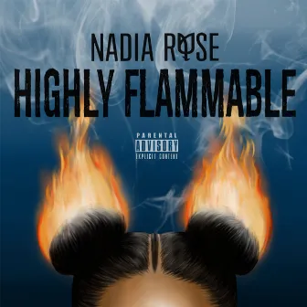 Highly Flammable by Nadia Rose