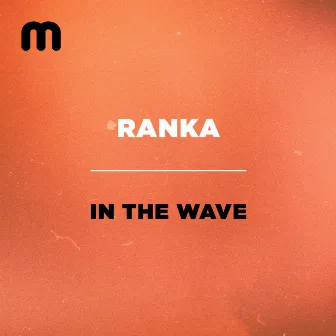 In The Wave by Ranka