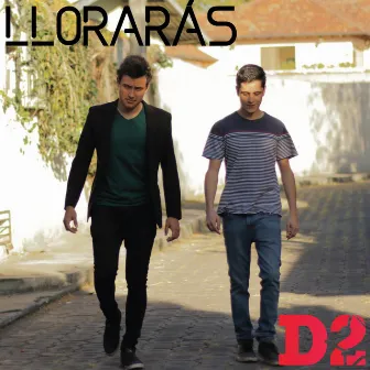 Llorarás by D2