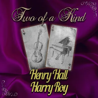 Two of a Kind: Henry Hall & Harry Roy by Harry Roy