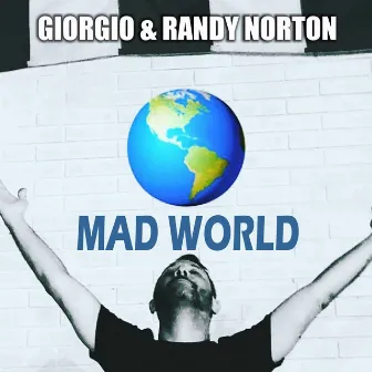 Mad World by Randy Norton