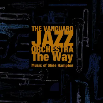 The Way, Music of Slide Hampton by Vanguard Jazz Orchestra