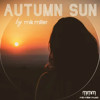 Autumn Sun by Mik Miller