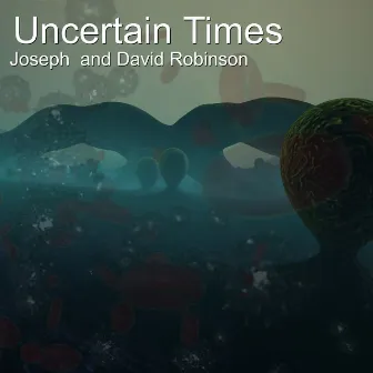 Uncertain Times by David Robinson