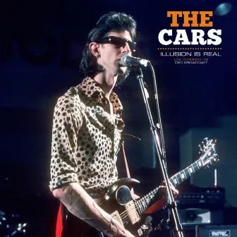 Illusion Is Real (Live 1978) by The Cars