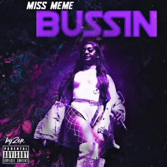 Bussin' by Miss Meme