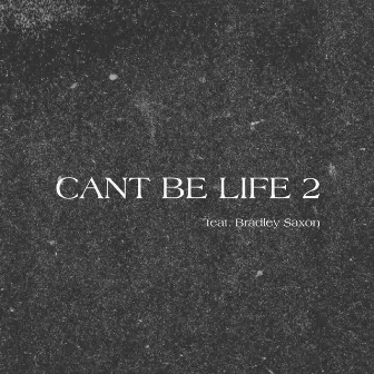 Cant Be Life 2 by Chase Christian