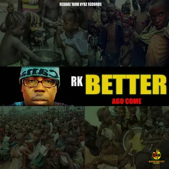 Better Ago Come (One Day) by RK