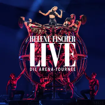 Helene Fischer Live - Die Arena-Tournee by Helene Fischer