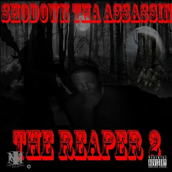 The Reaper 2 by Shodown Tha Assassin