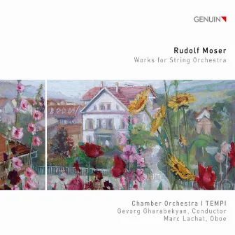 Rudolf Moser: Works for String Orchestra by I Tempi